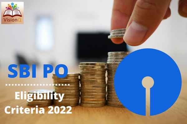 SBI PO 2022 Eligibility Criteria – Age limit, Educational Qualifications & Reserved Seats.