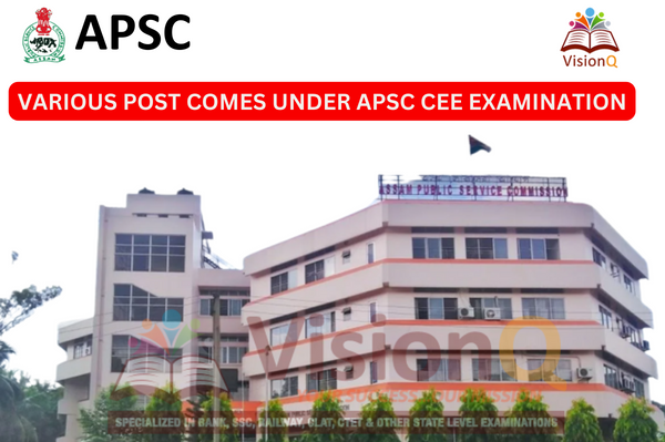 Various Post Comes Under APSC CEE Exam