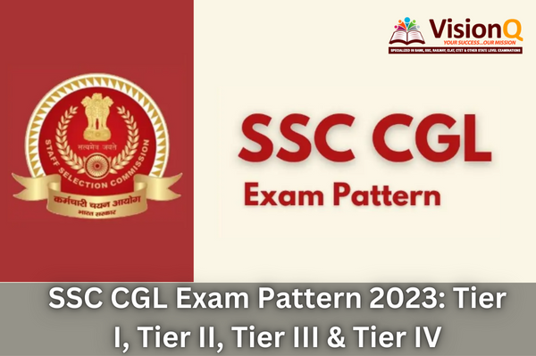 SSC CGL Exam Pattern 2023: Tier I, Tier II, Tier III & Tier IV