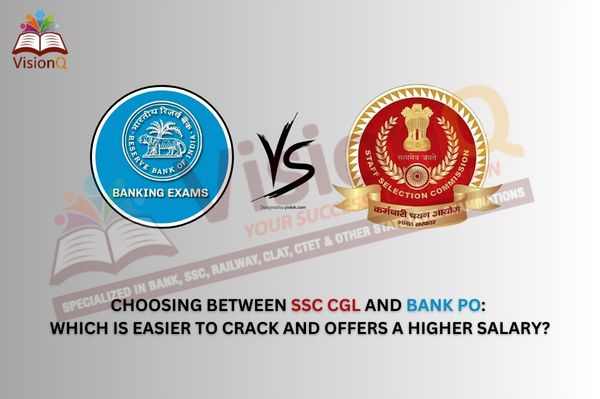 Choosing Between SSC CGL and Bank PO: Which is Easier to Crack and Offers a Higher Salary?
