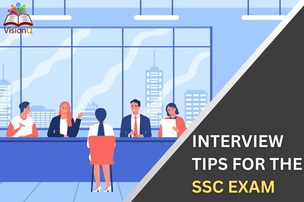 10 Essential Interview Tips for the SSC Exam: How to Impress the Interviewers