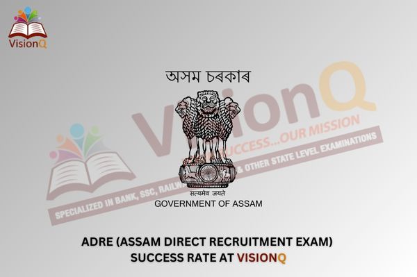 ADRE (Assam Direct Recruitment Exam) Success Rate at VisionQ