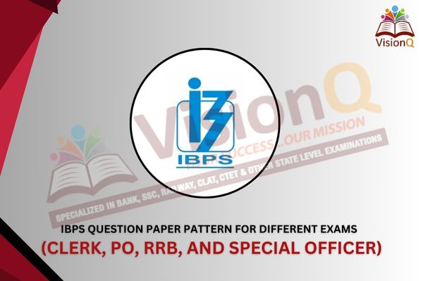 IBPS Question Paper Pattern for Different Exams (Clerk, PO, RRB, and Special Officer)